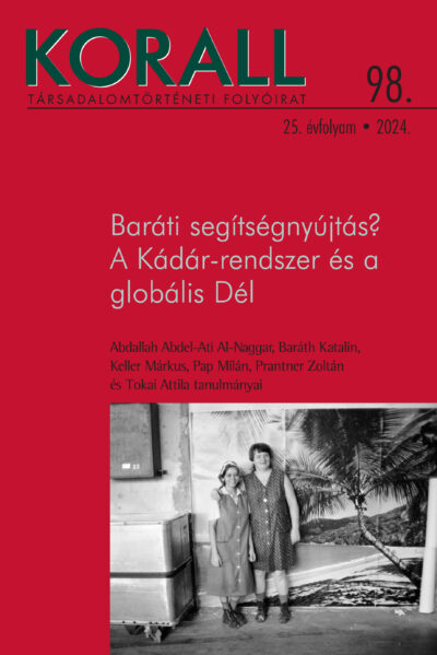 98. szám // Baráti segítségnyújtás? A Kádár-rendszer és a globális Dél